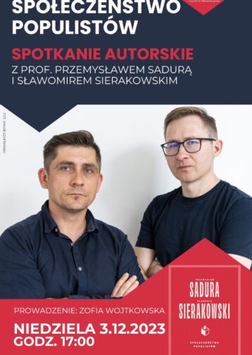 „Społeczeństwo populistów” – spotkanie ze  Sławomirem Sierakowskim i Przemysławem Sadurą