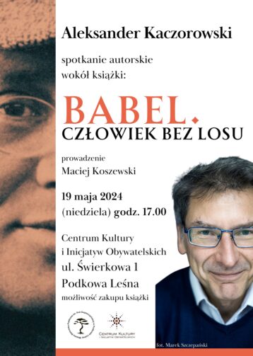 Spotkanie z Aleksandrem Kaczorowskim – Babel. Człowiek bez losu