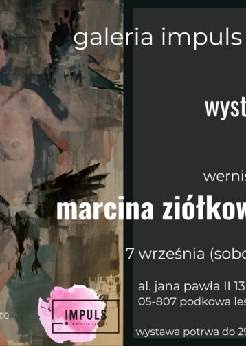 Malarstwo Marcina Ziółkowskiego w Galerii Impuls