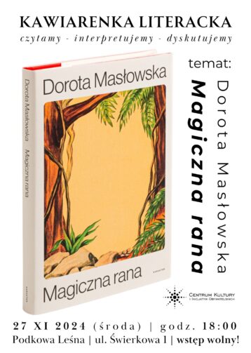 KAWIARENKA LITERACKA: Dorota Masłowska „Magiczna rana”