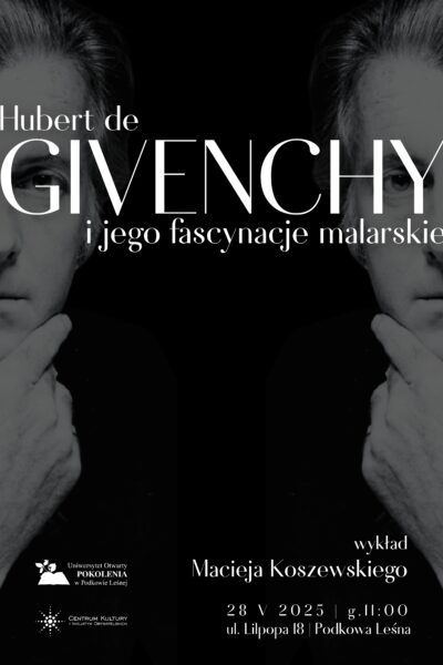 Givenchy i jego fascynacje malarskie – wykład Macieja Koszewskiego