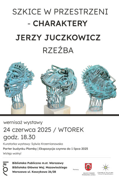 SZKICE W PRZESTRZENI – CHARAKTERY. JERZY JUCZKOWICZ / RZEŹBA