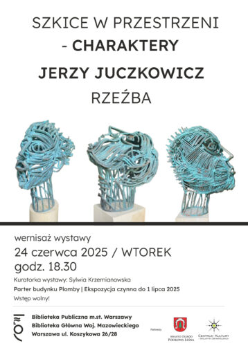 SZKICE W PRZESTRZENI – CHARAKTERY. JERZY JUCZKOWICZ / RZEŹBA