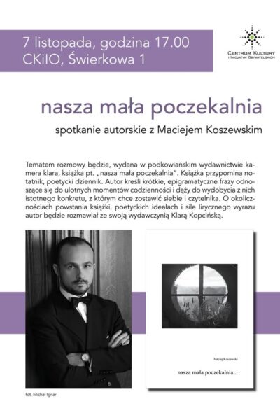 nasza mała poczekalnia – spotkanie autorskie z Maciejem Koszewskim