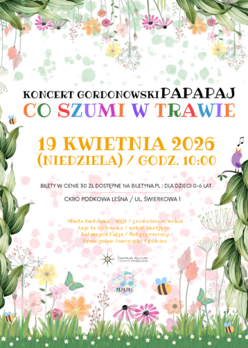 Koncert gordonowski PAPAPAJ: Co szumi w trawie
