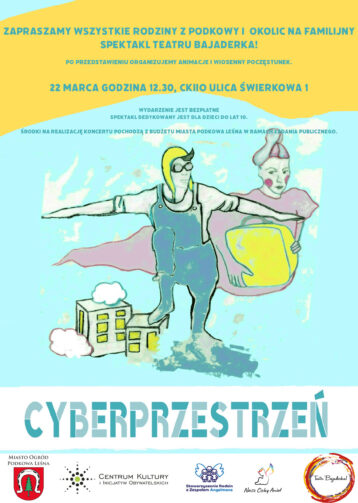 „Cyberprzestrzeń” – spektakl familijny w wykonaniu Teatru Bajaderka