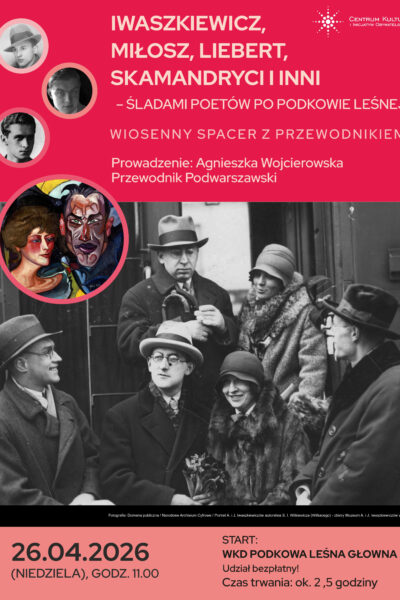 Iwaszkiewicz, Liebert, Skamandryci, Miłosz – spacer śladami poetów
