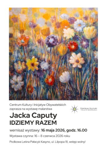 IDZIEMY RAZEM – malarstwo Jacka Caputy