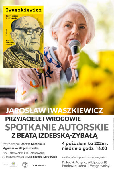Iwaszkiewicz. Przyjaciele i wrogowie – spotkanie z Beatą Izdebską-Zybałą