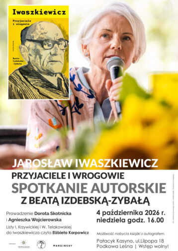 Iwaszkiewicz. Przyjaciele i wrogowie – spotkanie z Beatą Izdebską-Zybałą
